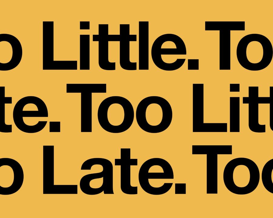 Too Little. Too Late Series